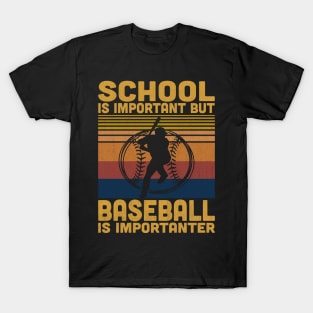 School Is Important But Baseball Is Importanter Retro Baseball Lover T-Shirt